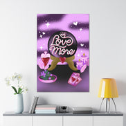 Love More Canvas Gallery Wraps