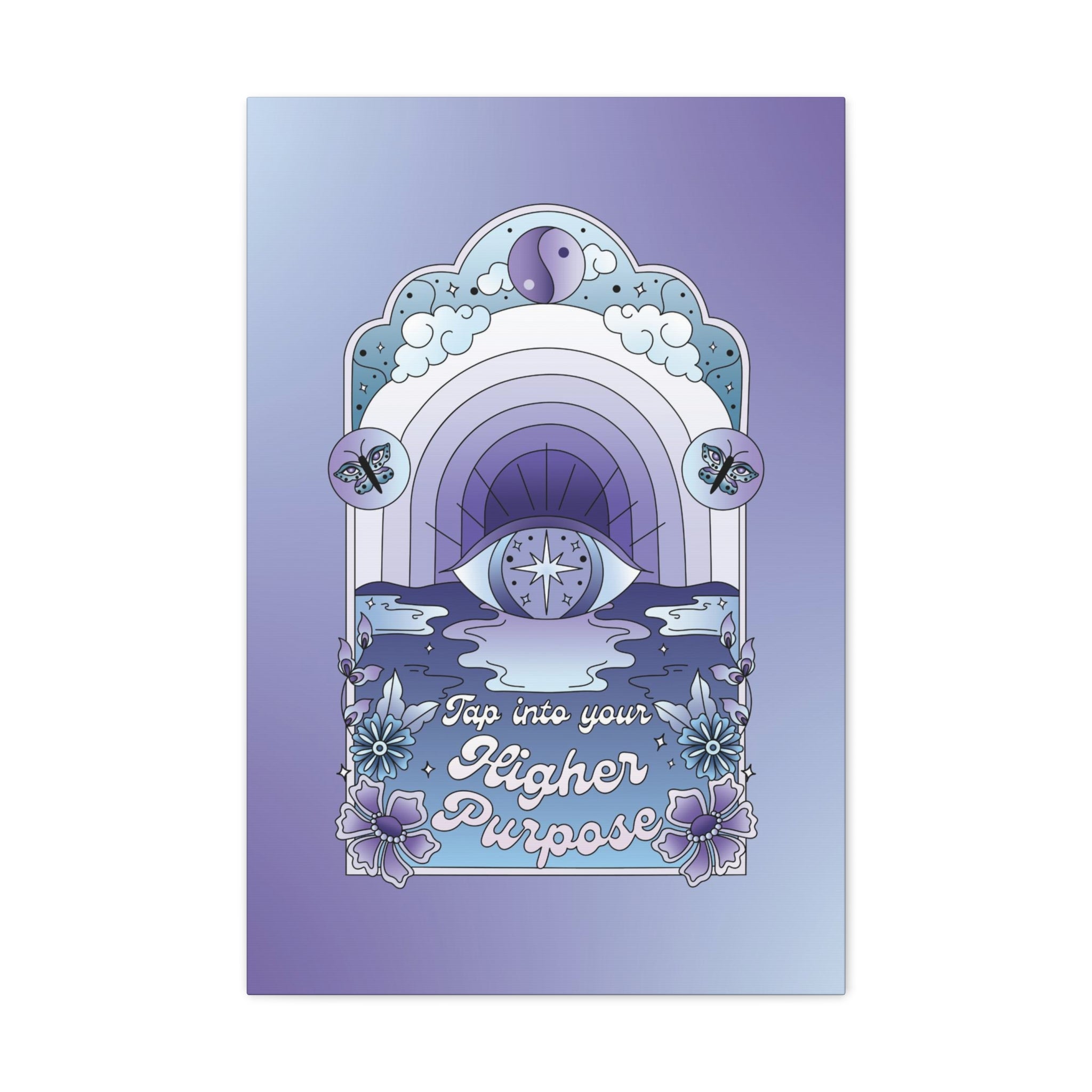Tap Into Your Higher Purpose Canvas Gallery Wraps