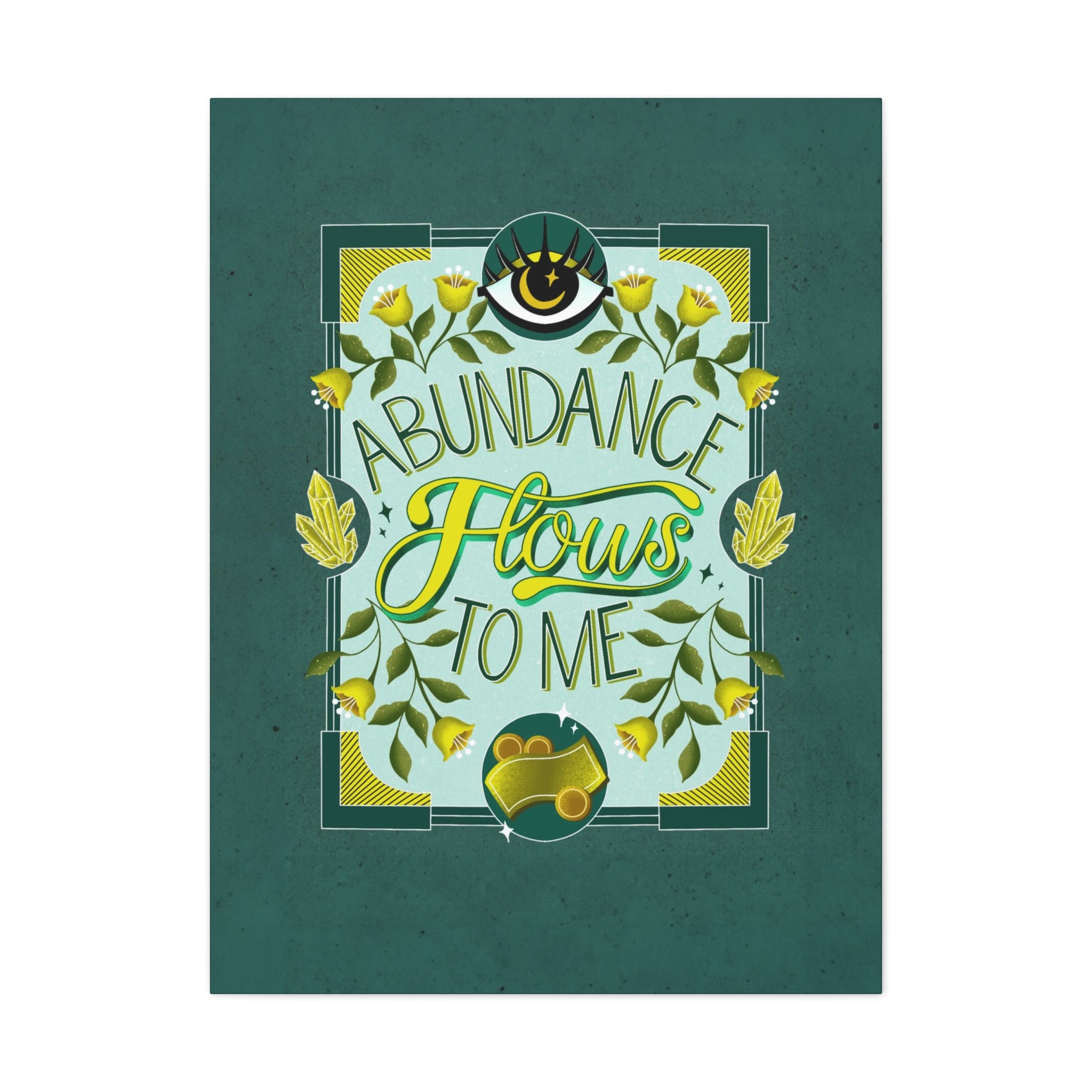 Abundance Flows to Me Canvas Gallery Wraps