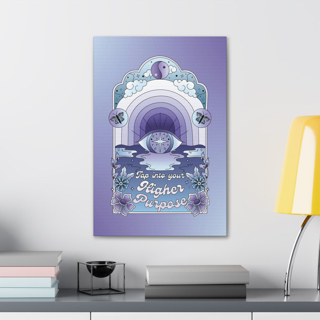 Tap Into Your Higher Purpose Canvas Gallery Wraps