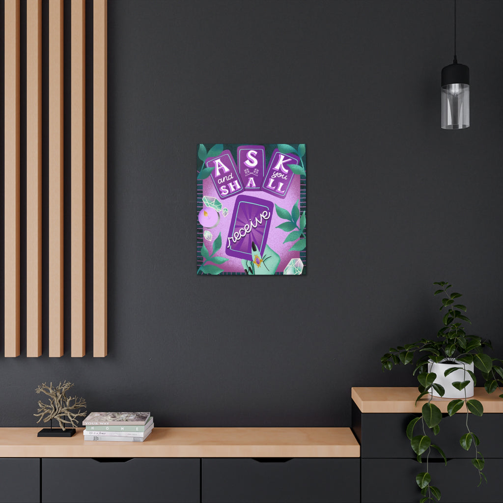 Ask & You Shall Receive Canvas Gallery Wraps