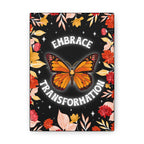 Embrace Transformation Canvas Gallery Wraps