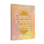 Radiate Your Light Canvas Gallery Wraps