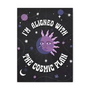 I'm Aligned With the Cosmic Plan Canvas Gallery Wraps