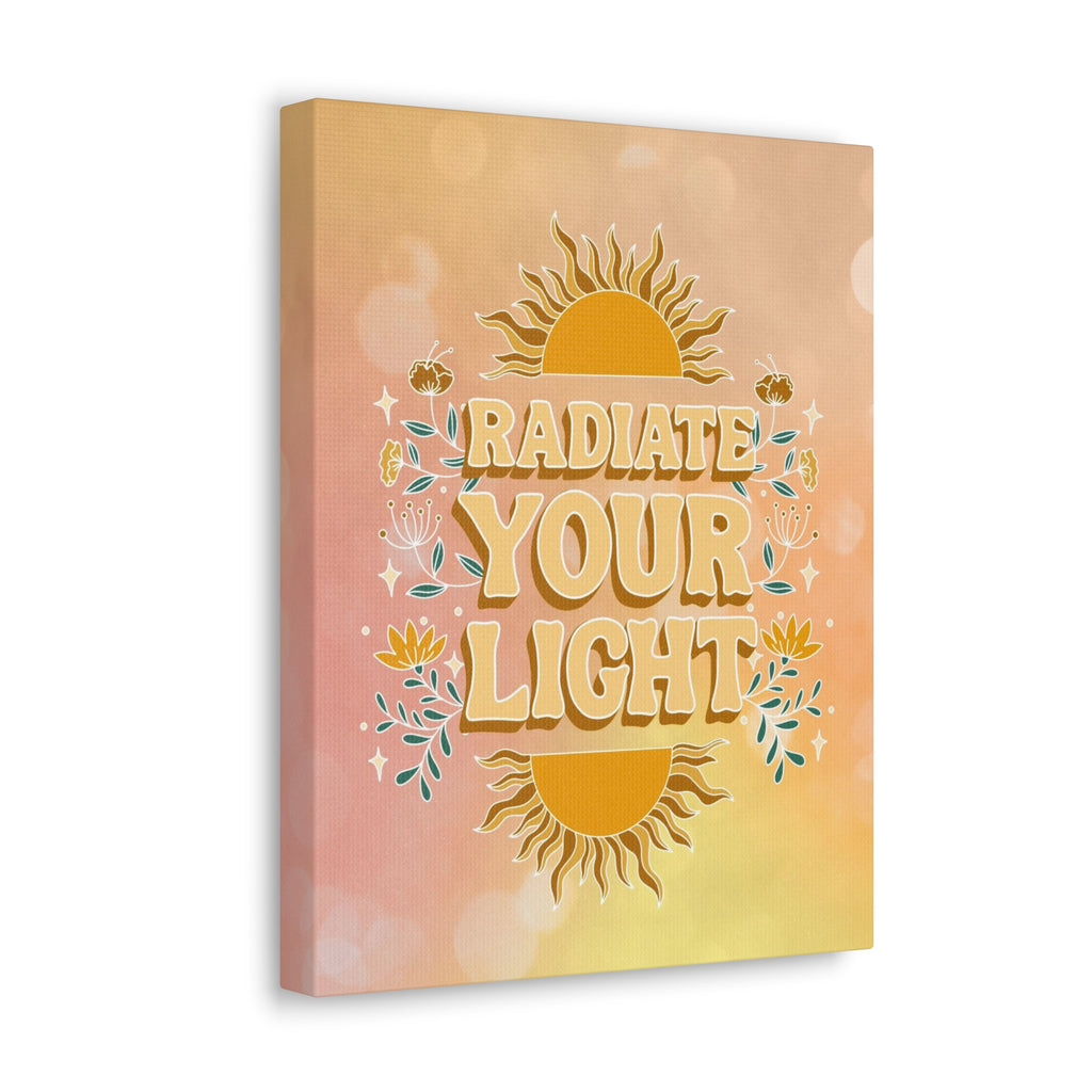 Radiate Your Light Canvas Gallery Wraps