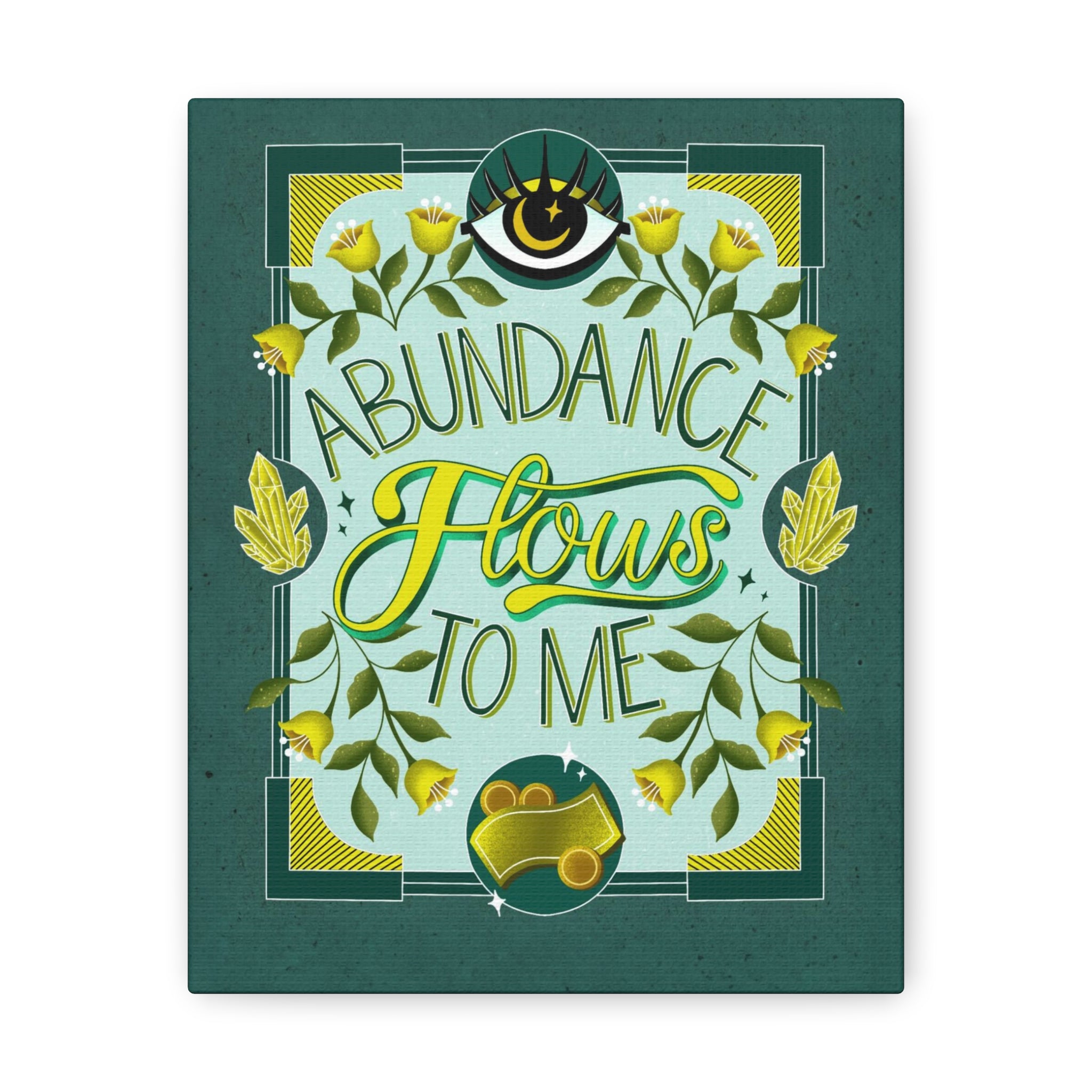Abundance Flows to Me Canvas Gallery Wraps