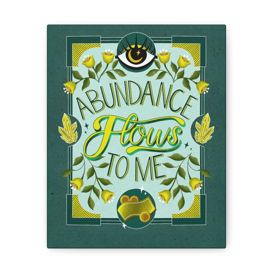 Abundance Flows to Me Canvas Gallery Wraps