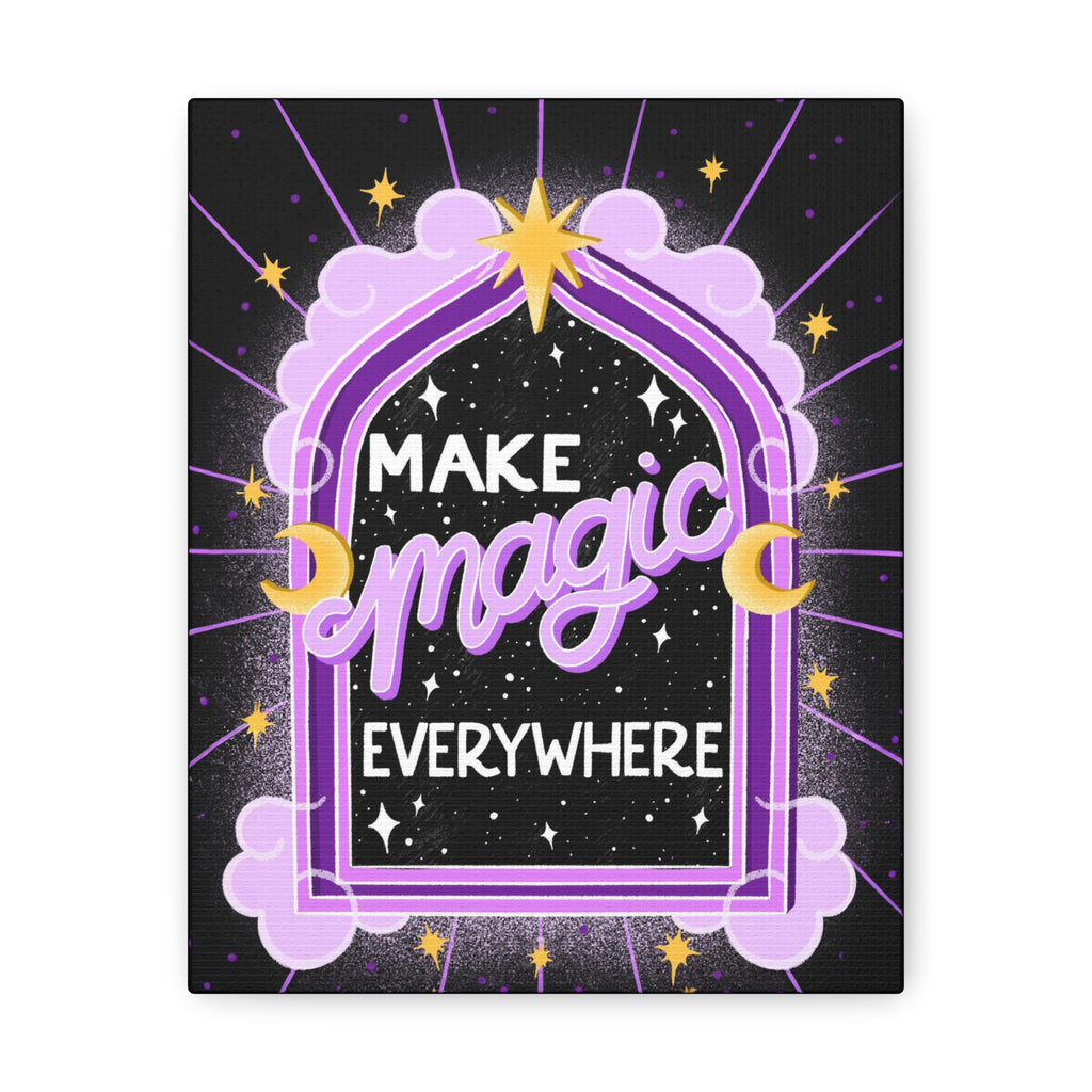 Make Magic Everywhere Canvas Gallery Wraps