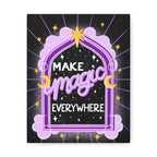 Make Magic Everywhere Canvas Gallery Wraps