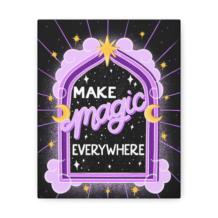 Make Magic Everywhere Canvas Gallery Wraps