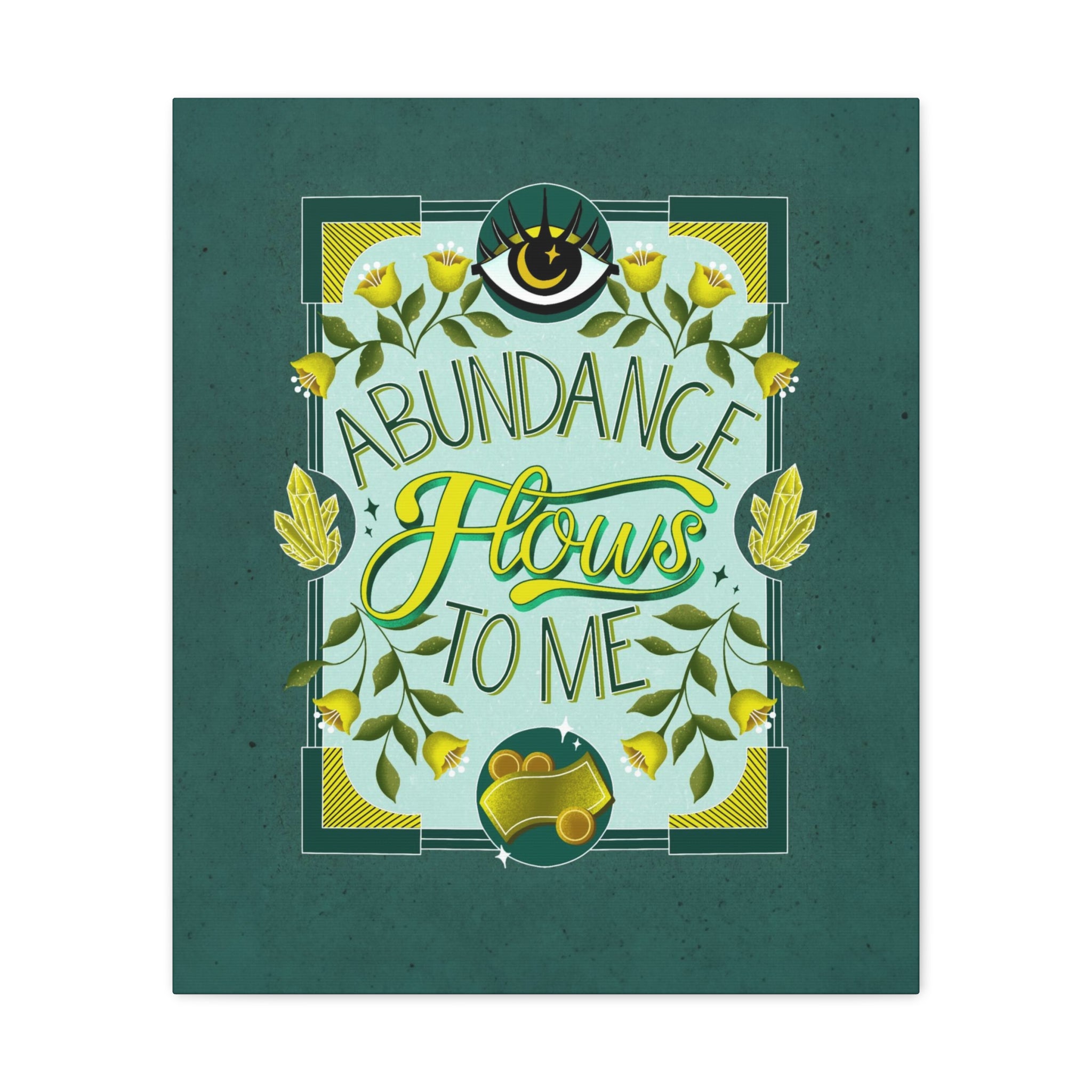 Abundance Flows to Me Canvas Gallery Wraps
