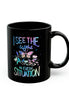 I See the Light in Every Situation Black Mug