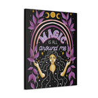 Magic is All Around Me Canvas Gallery Wraps