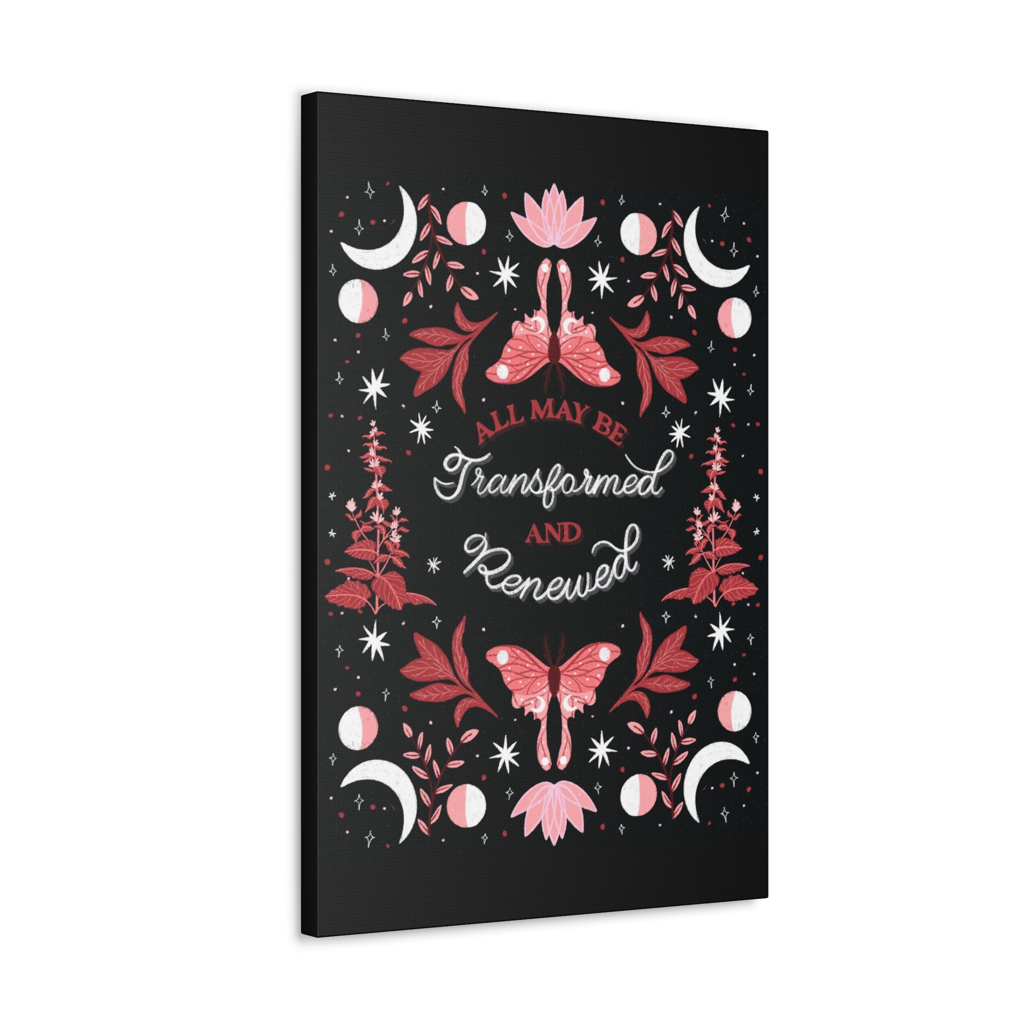All May Be Transformed &amp; Renewed Canvas Gallery Wraps