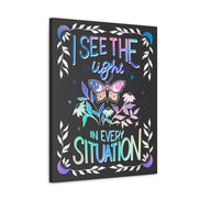 I See the Light in Every Situation Canvas Gallery Wraps