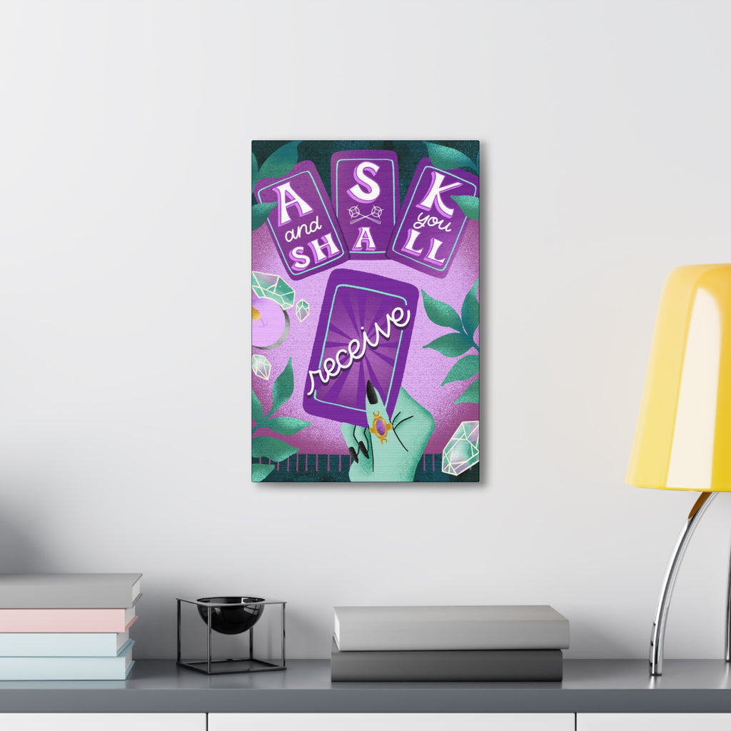 Ask & You Shall Receive Canvas Gallery Wraps