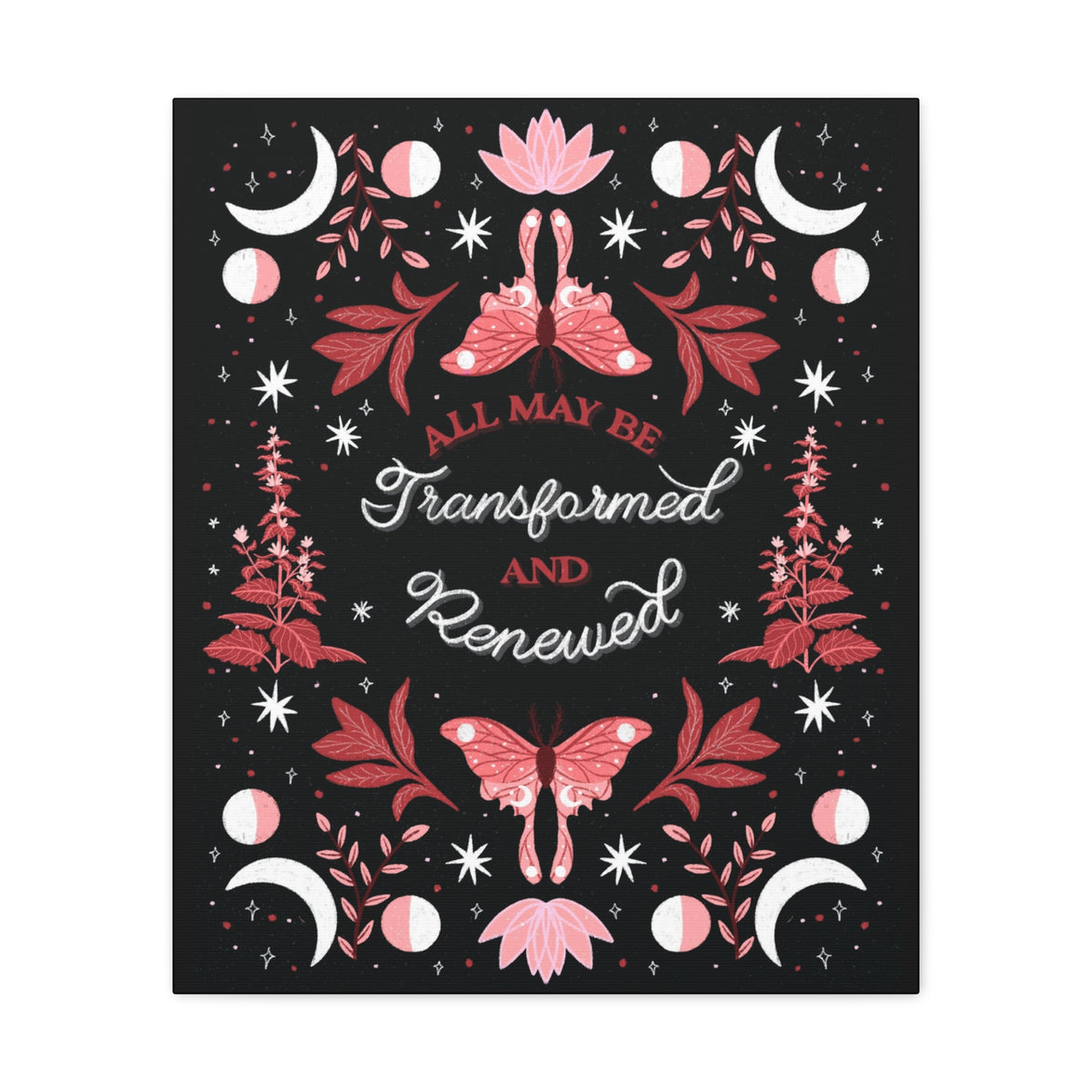 All May Be Transformed & Renewed Canvas Gallery Wraps