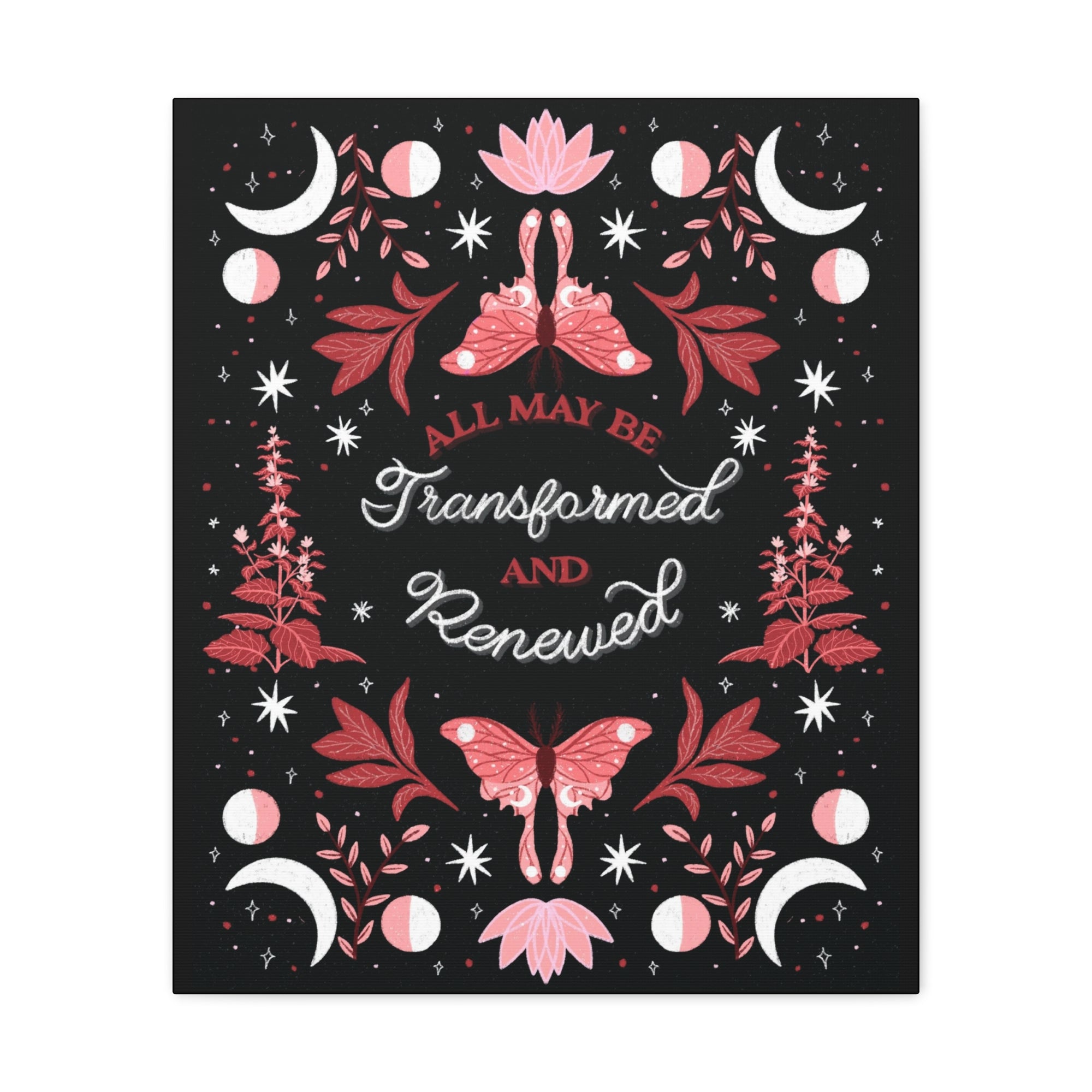 All May Be Transformed &amp; Renewed Canvas Gallery Wraps