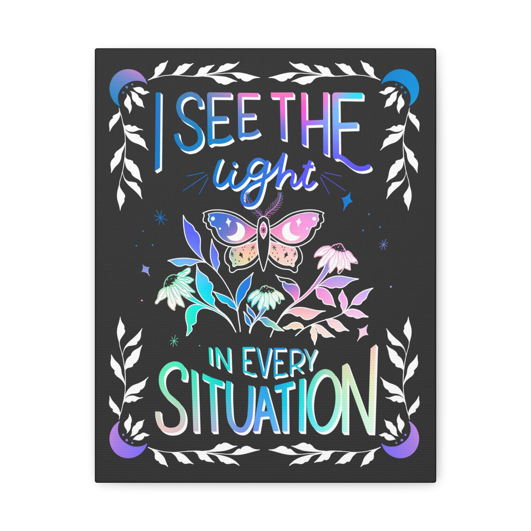 I See the Light in Every Situation Canvas Gallery Wraps