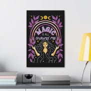 Magic is All Around Me Canvas Gallery Wraps
