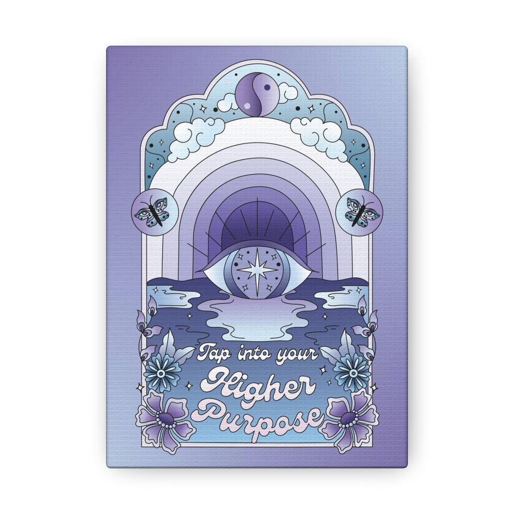Tap Into Your Higher Purpose Canvas Gallery Wraps