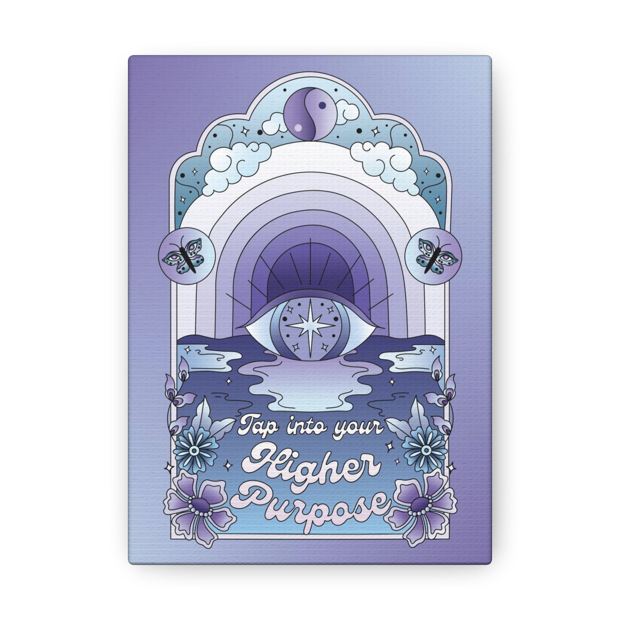Tap Into Your Higher Purpose Canvas Gallery Wraps