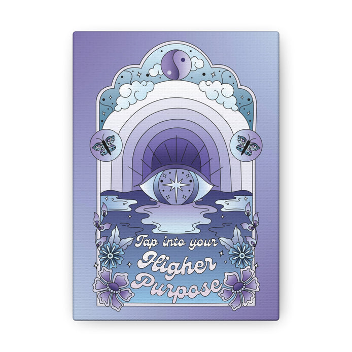 Tap Into Your Higher Purpose Canvas Gallery Wraps