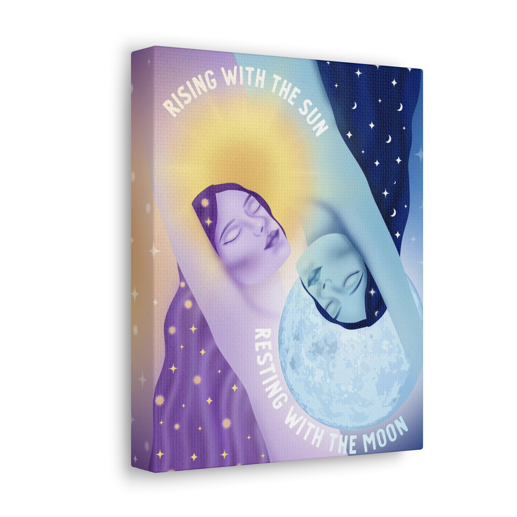 Rising With the Sun Resting With the Moon Canvas Gallery Wraps