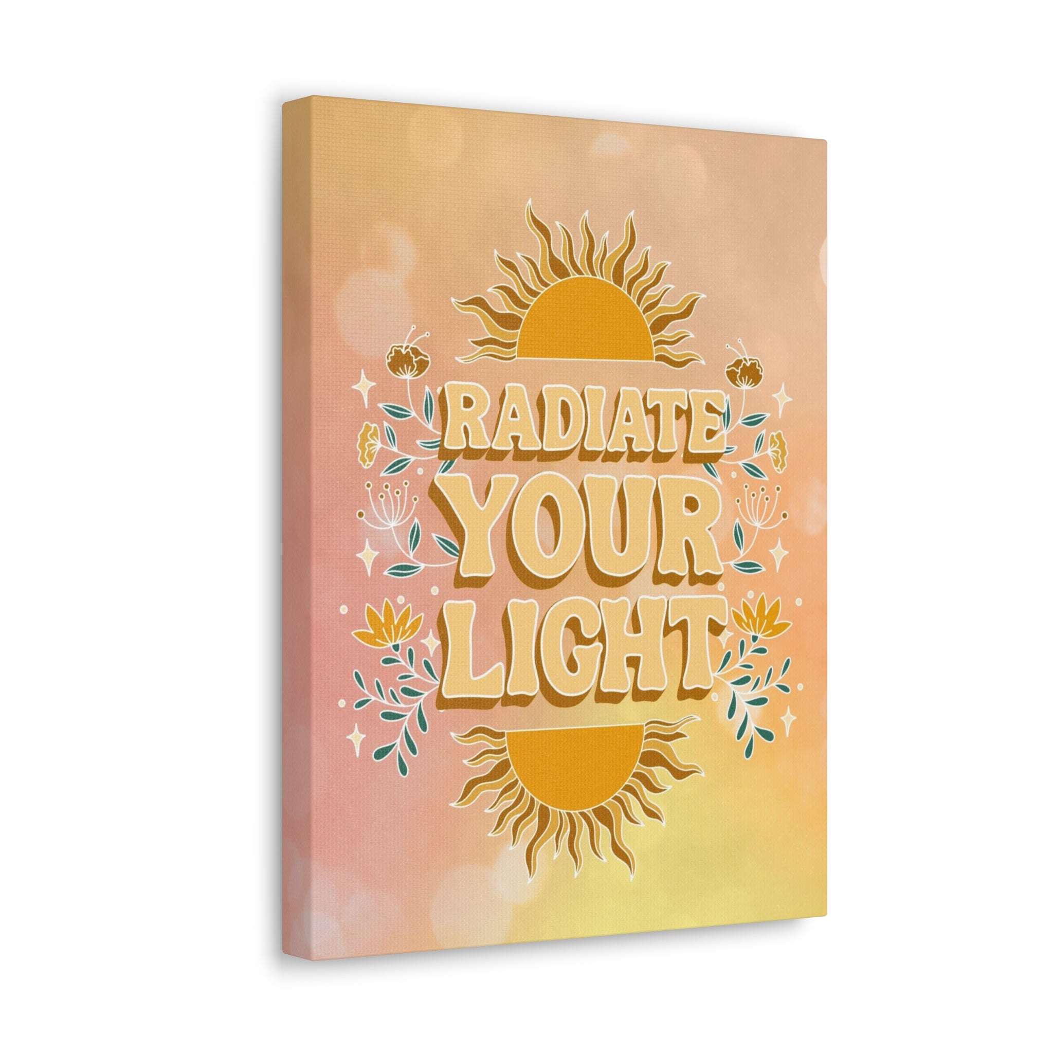 Radiate Your Light Canvas Gallery Wraps