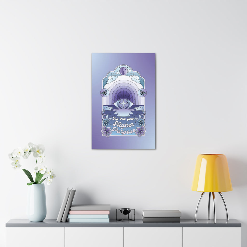 Tap Into Your Higher Purpose Canvas Gallery Wraps