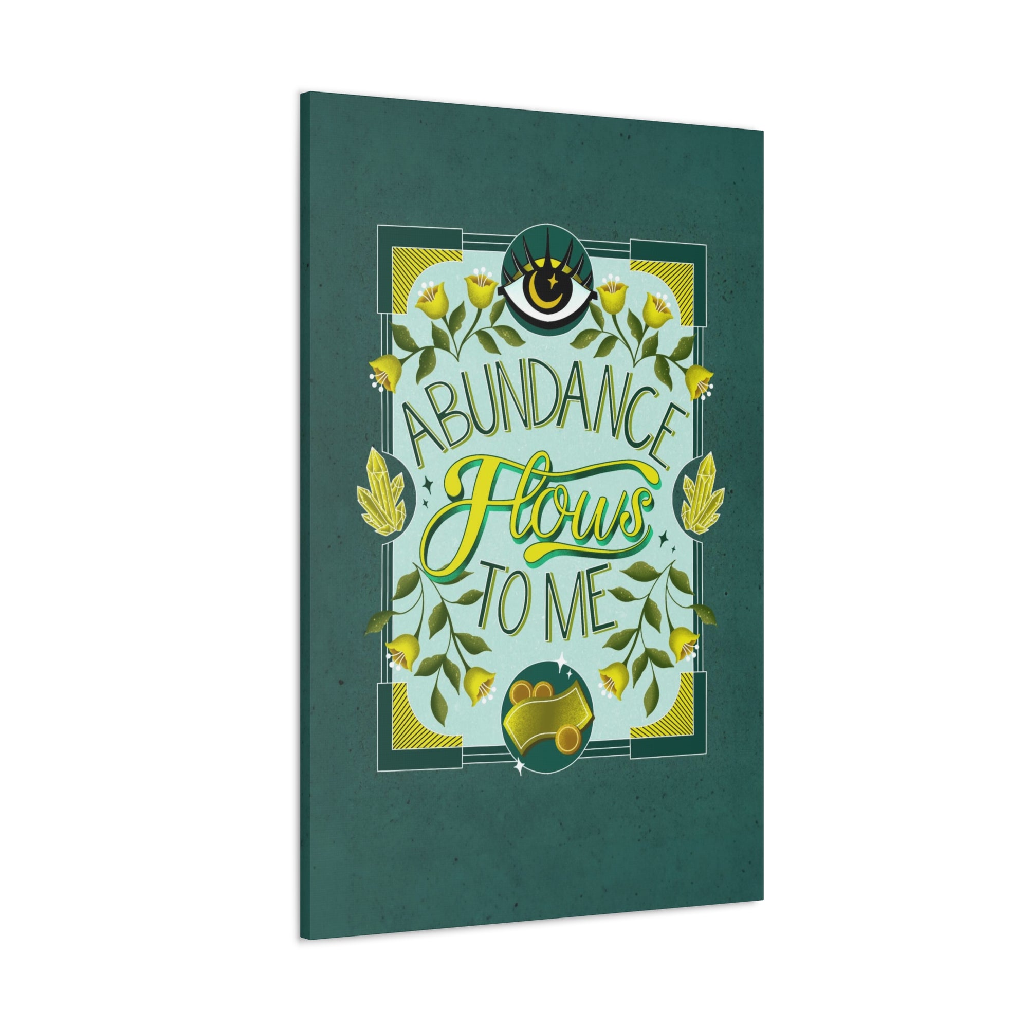 Abundance Flows to Me Canvas Gallery Wraps