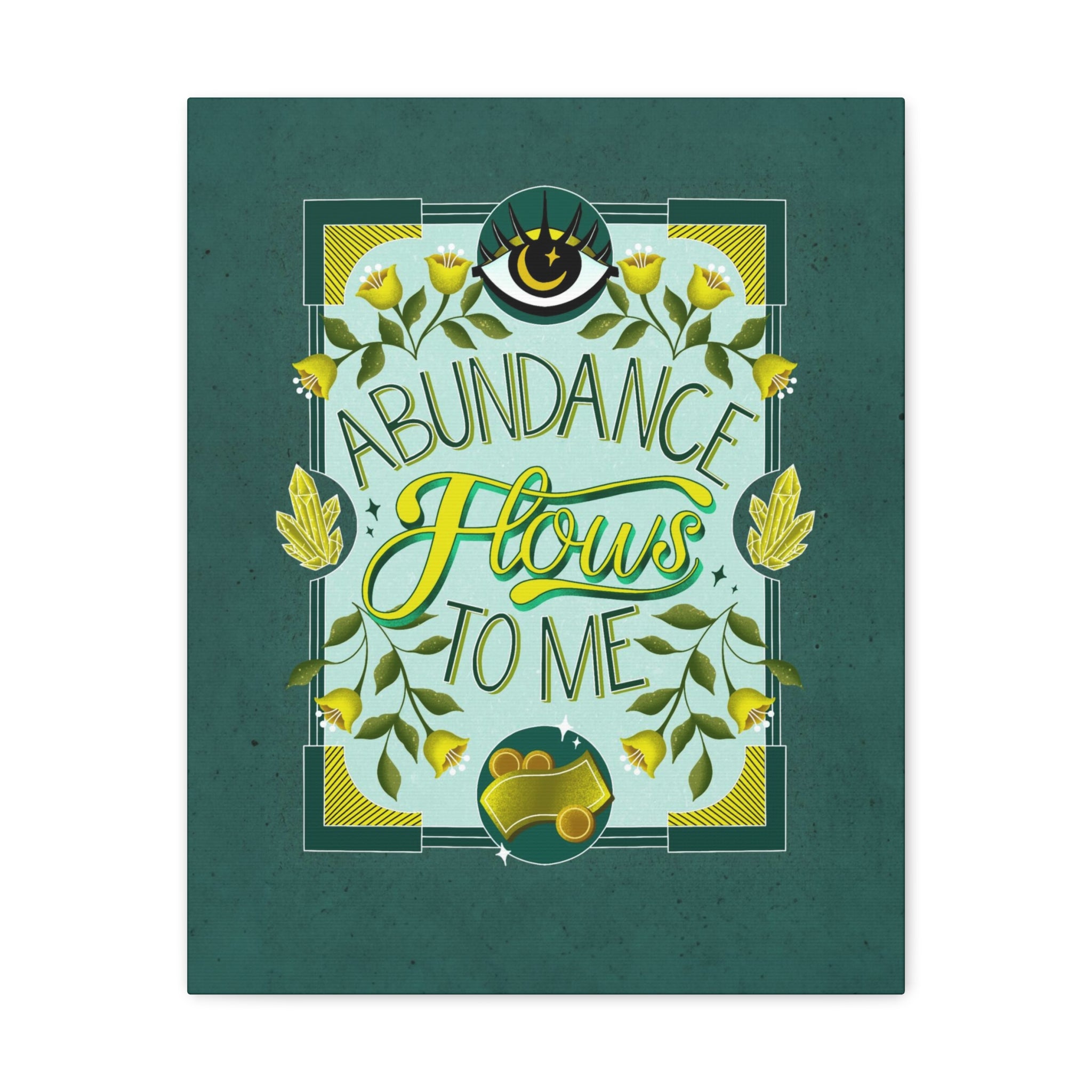 Abundance Flows to Me Canvas Gallery Wraps