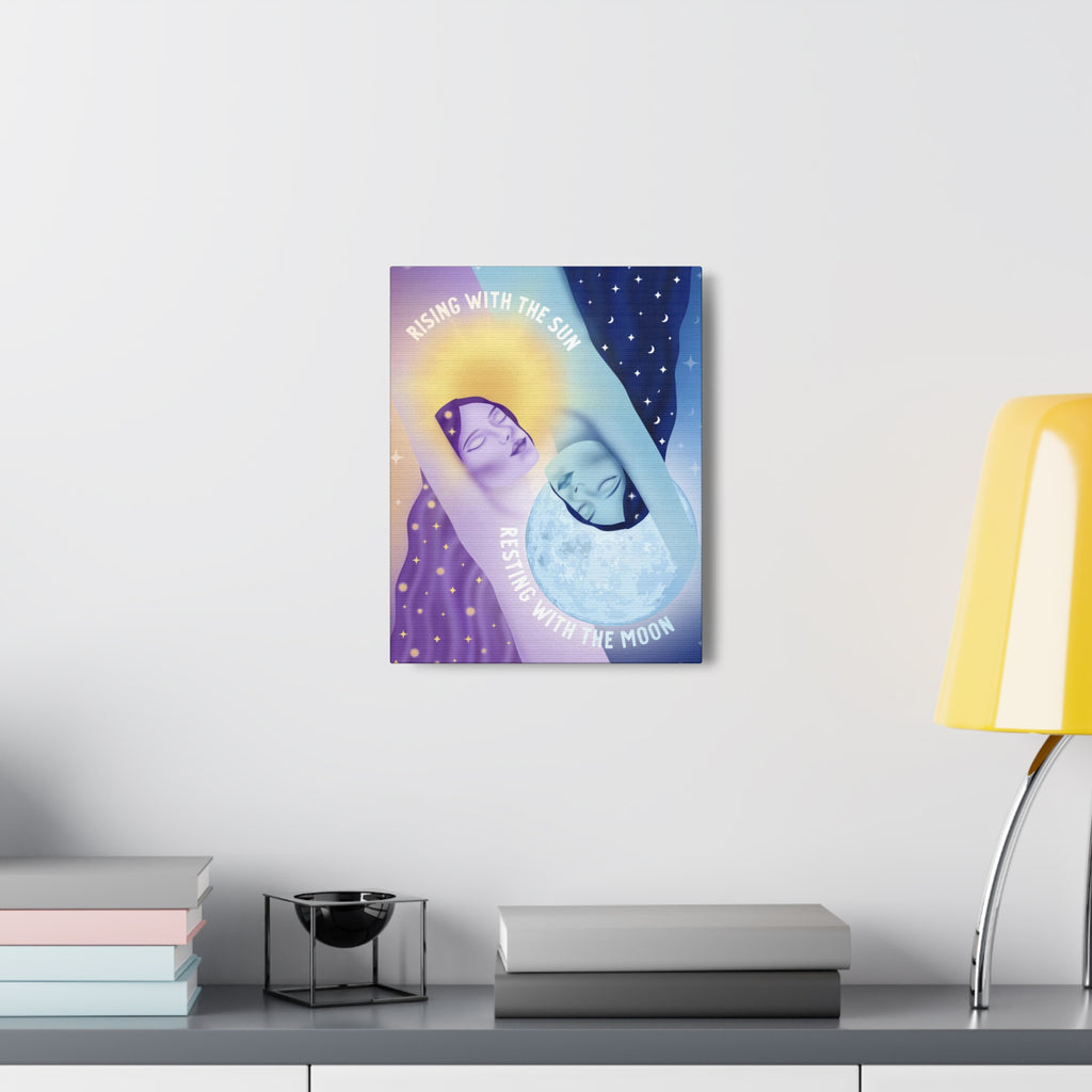 Rising With the Sun Resting With the Moon Canvas Gallery Wraps