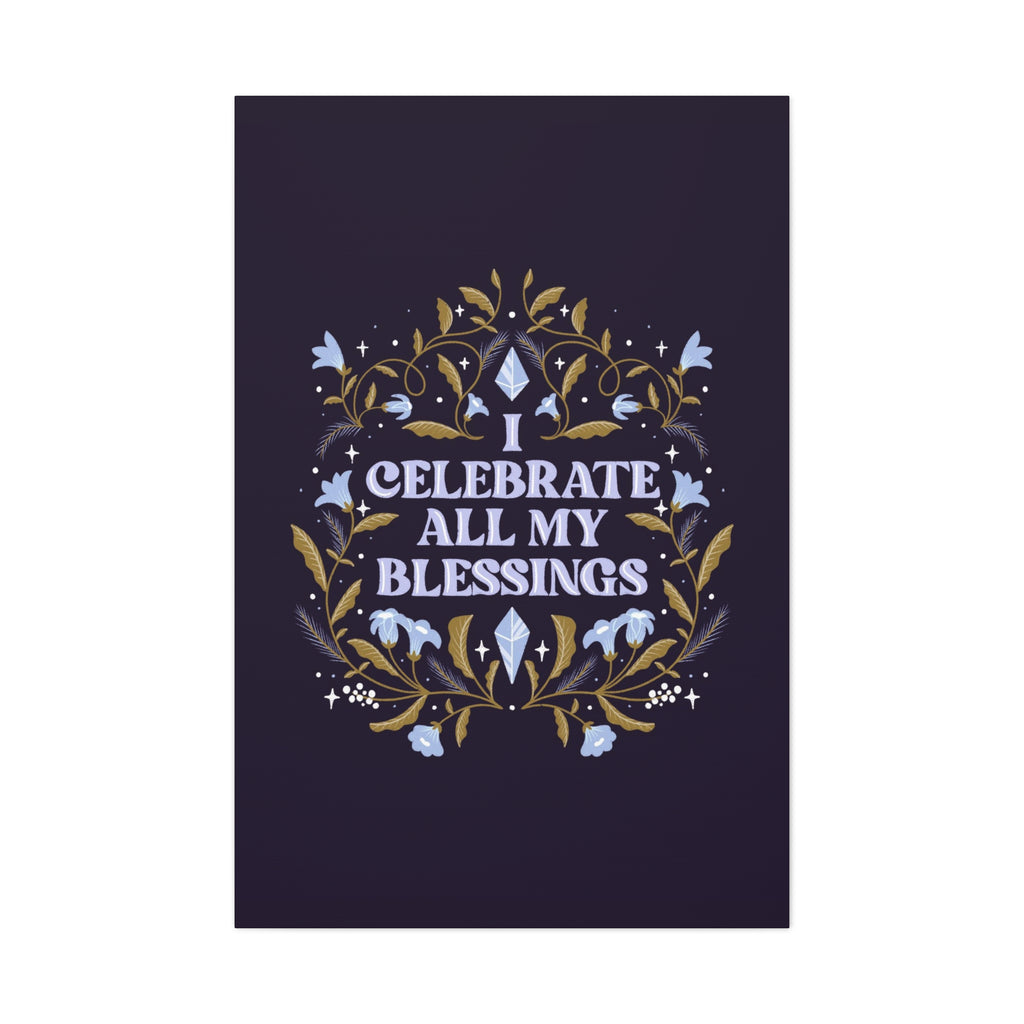 I Celebrate All My Blessings Canvas Gallery Wraps