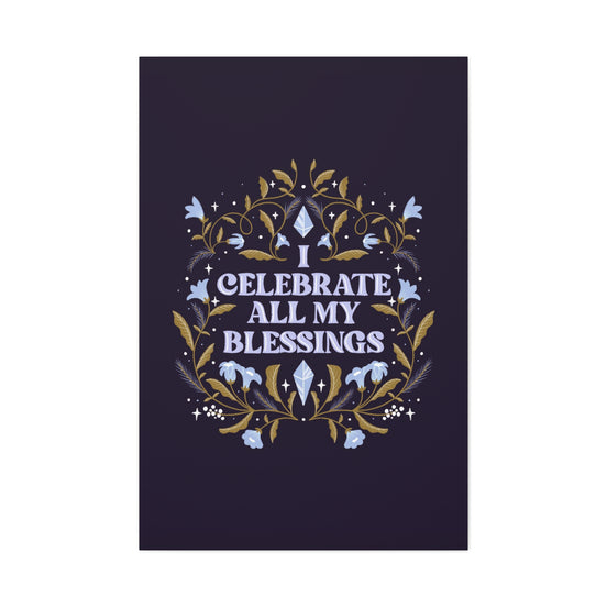 I Celebrate All My Blessings Canvas Gallery Wraps