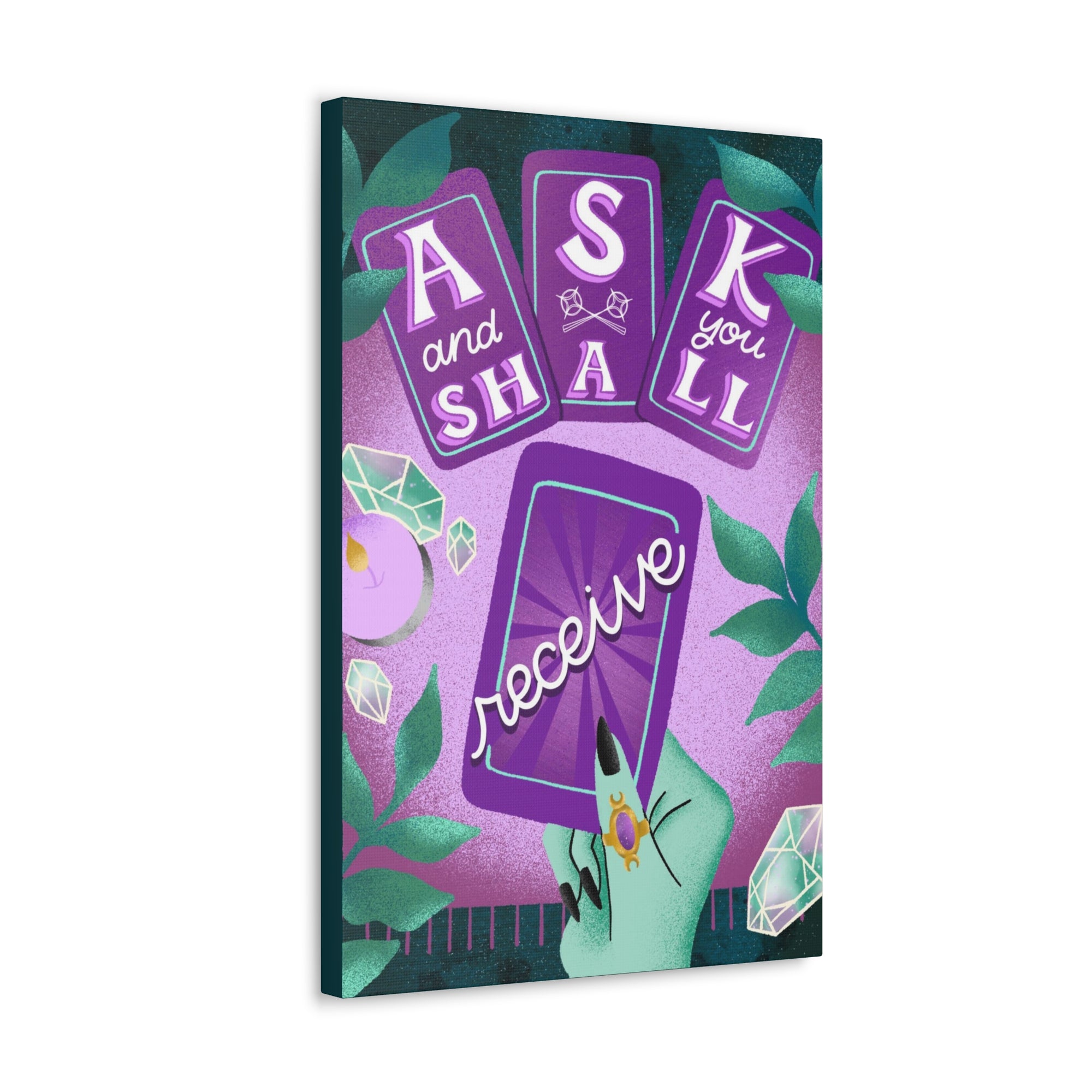 Ask &amp; You Shall Receive Canvas Gallery Wraps