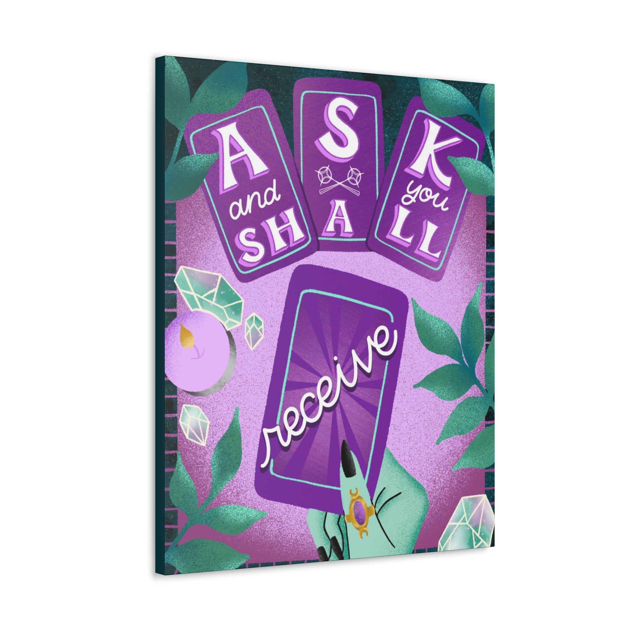 Ask &amp; You Shall Receive Canvas Gallery Wraps