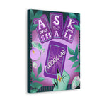 Ask & You Shall Receive Canvas Gallery Wraps