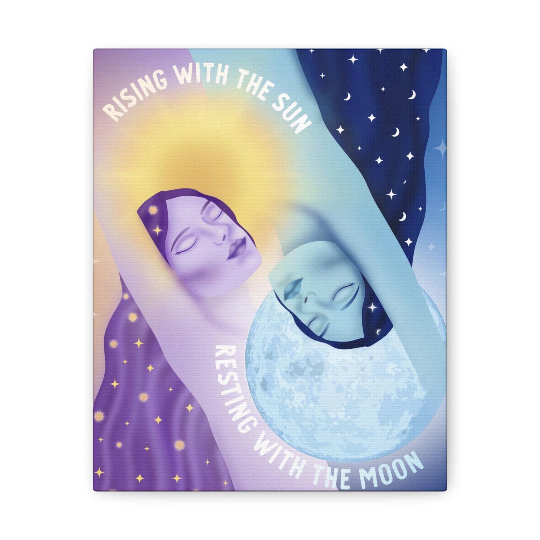 Rising With the Sun Resting With the Moon Canvas Gallery Wraps