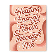 Healing Energy Flows Through Me Canvas Gallery Wraps