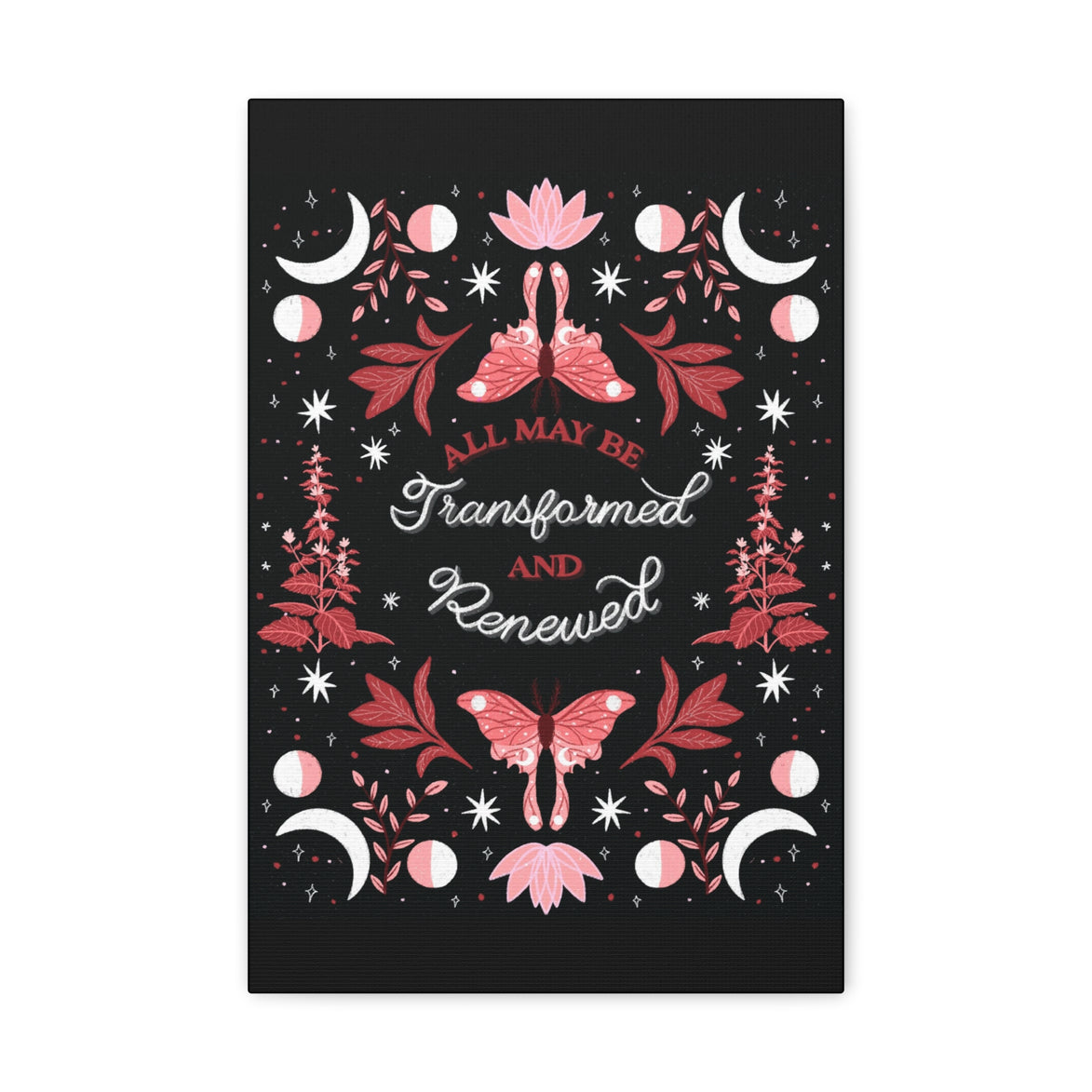All May Be Transformed & Renewed Canvas Gallery Wraps