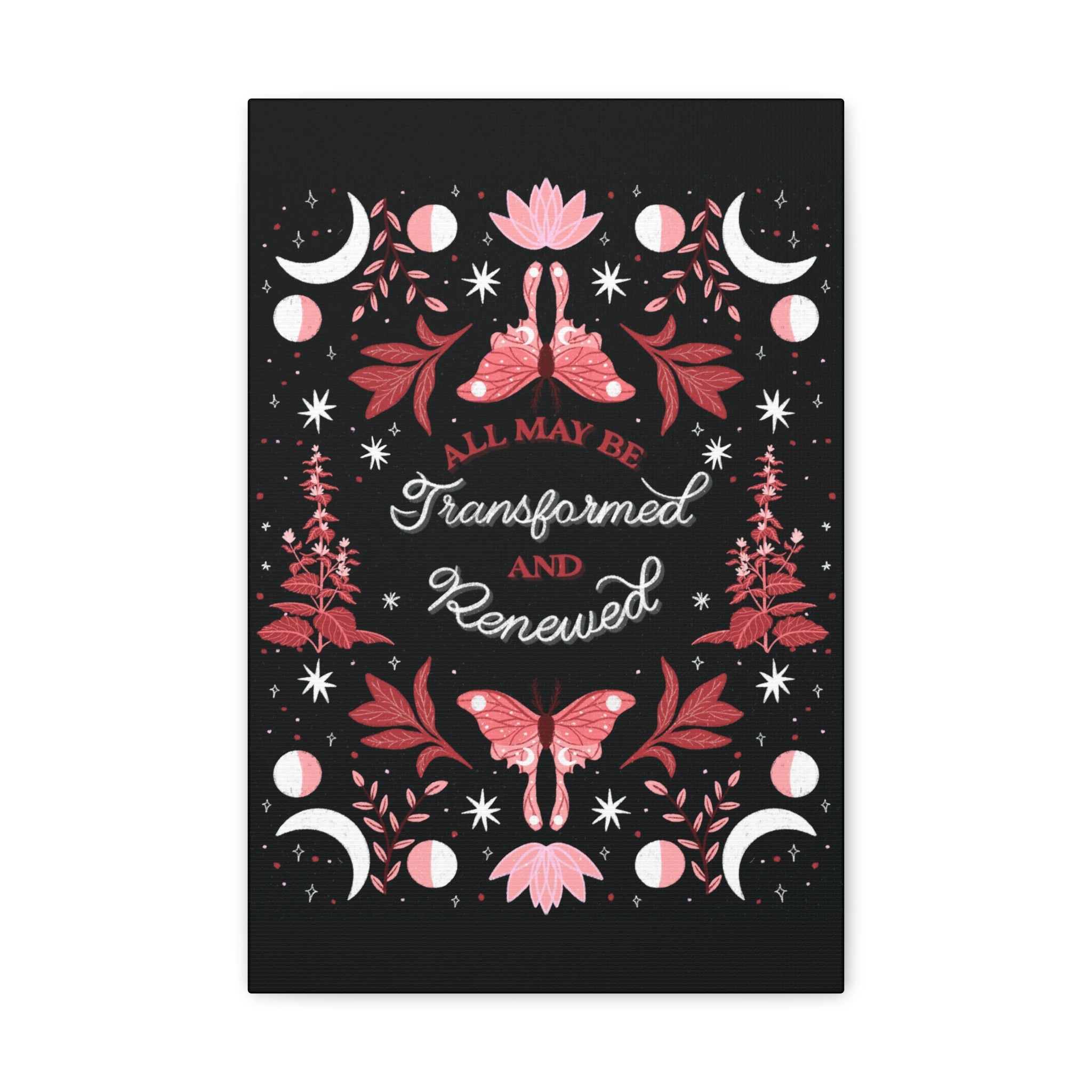 All May Be Transformed & Renewed Canvas Gallery Wraps