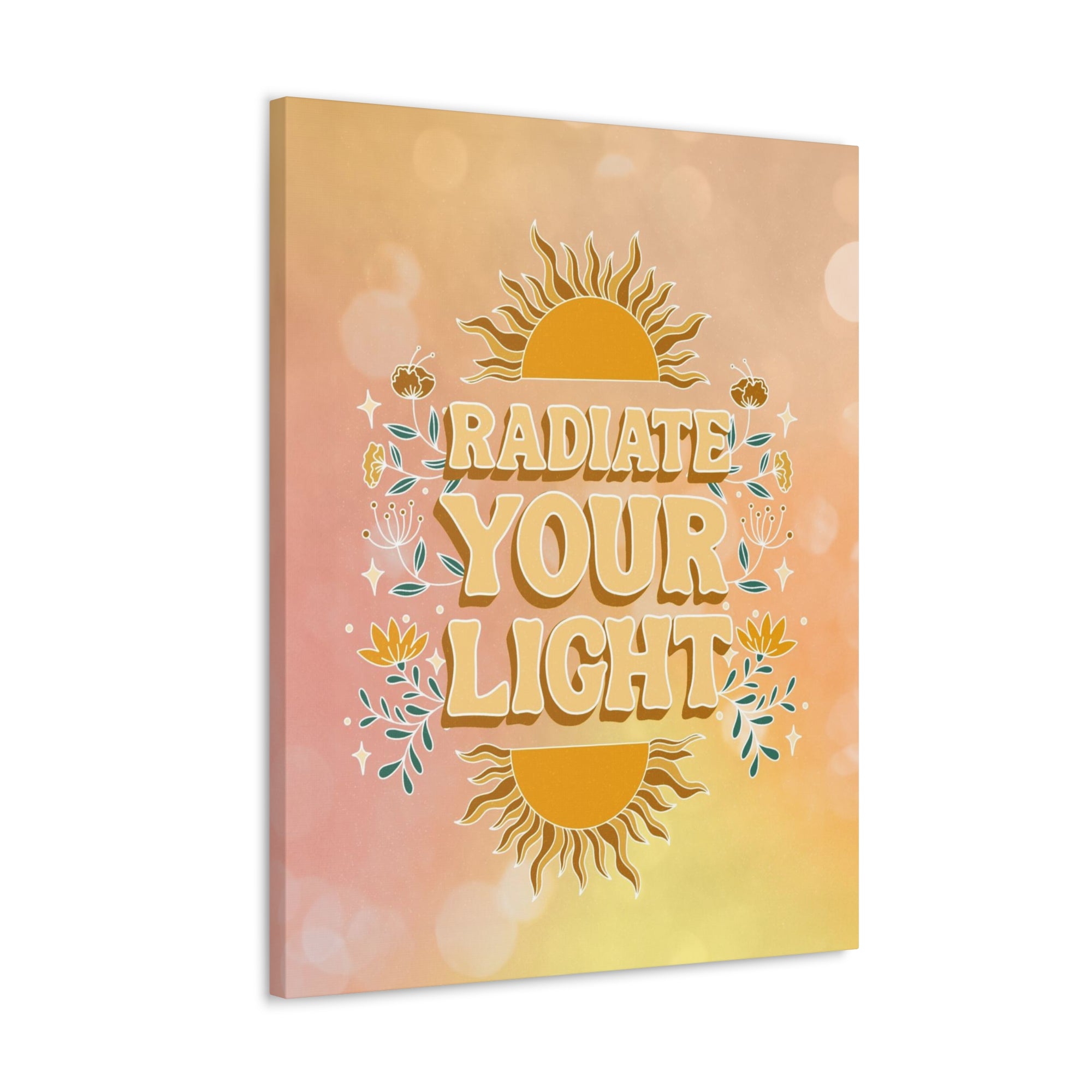 Radiate Your Light Canvas Gallery Wraps