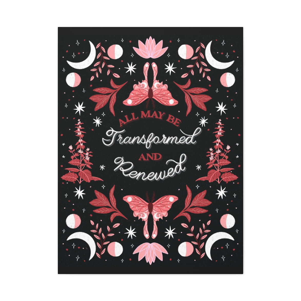 All May Be Transformed & Renewed Canvas Gallery Wraps