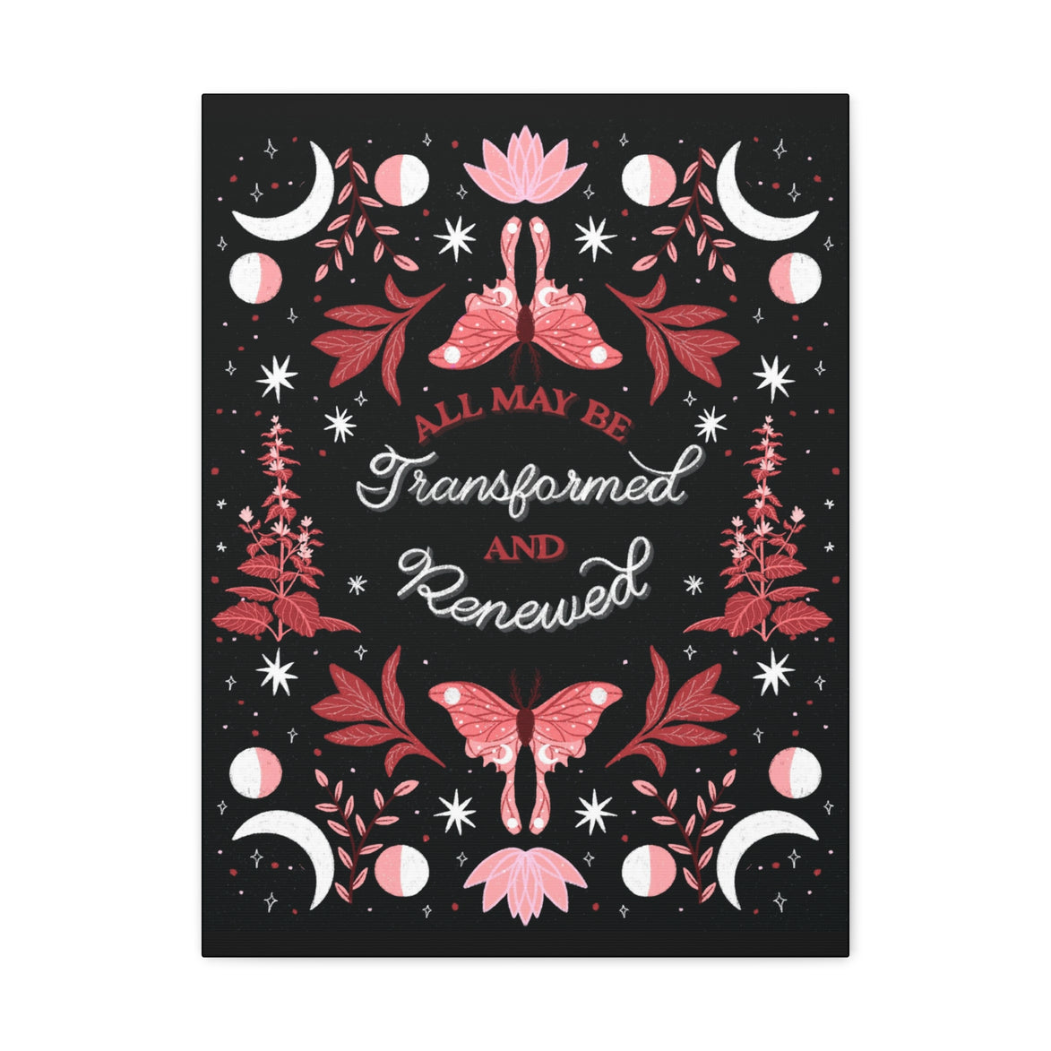 All May Be Transformed & Renewed Canvas Gallery Wraps