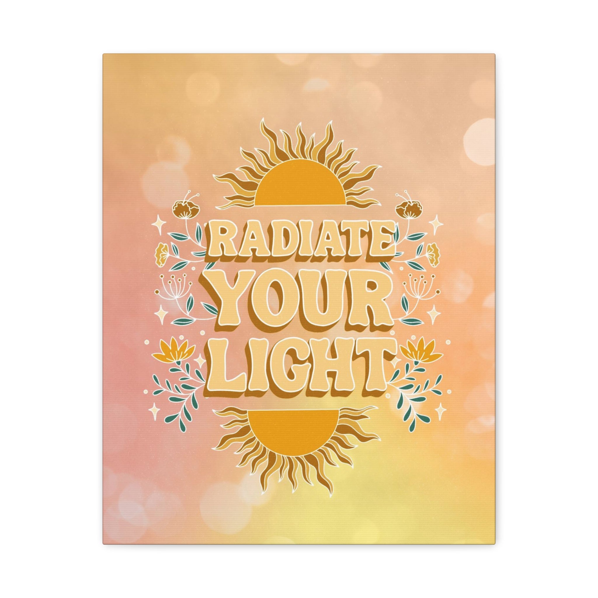 Radiate Your Light Canvas Gallery Wraps