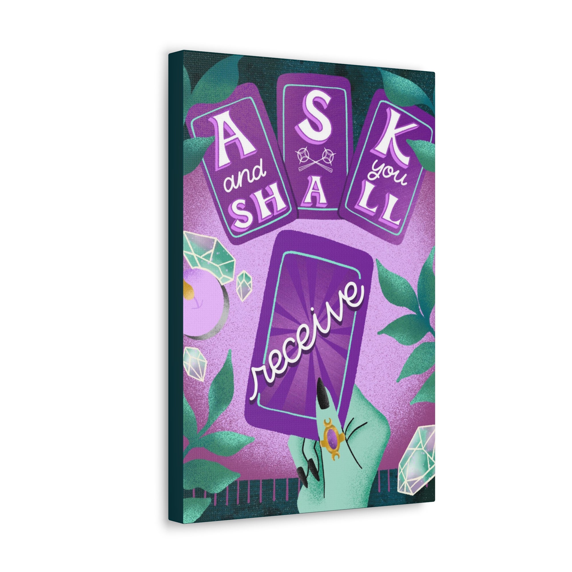 Ask &amp; You Shall Receive Canvas Gallery Wraps