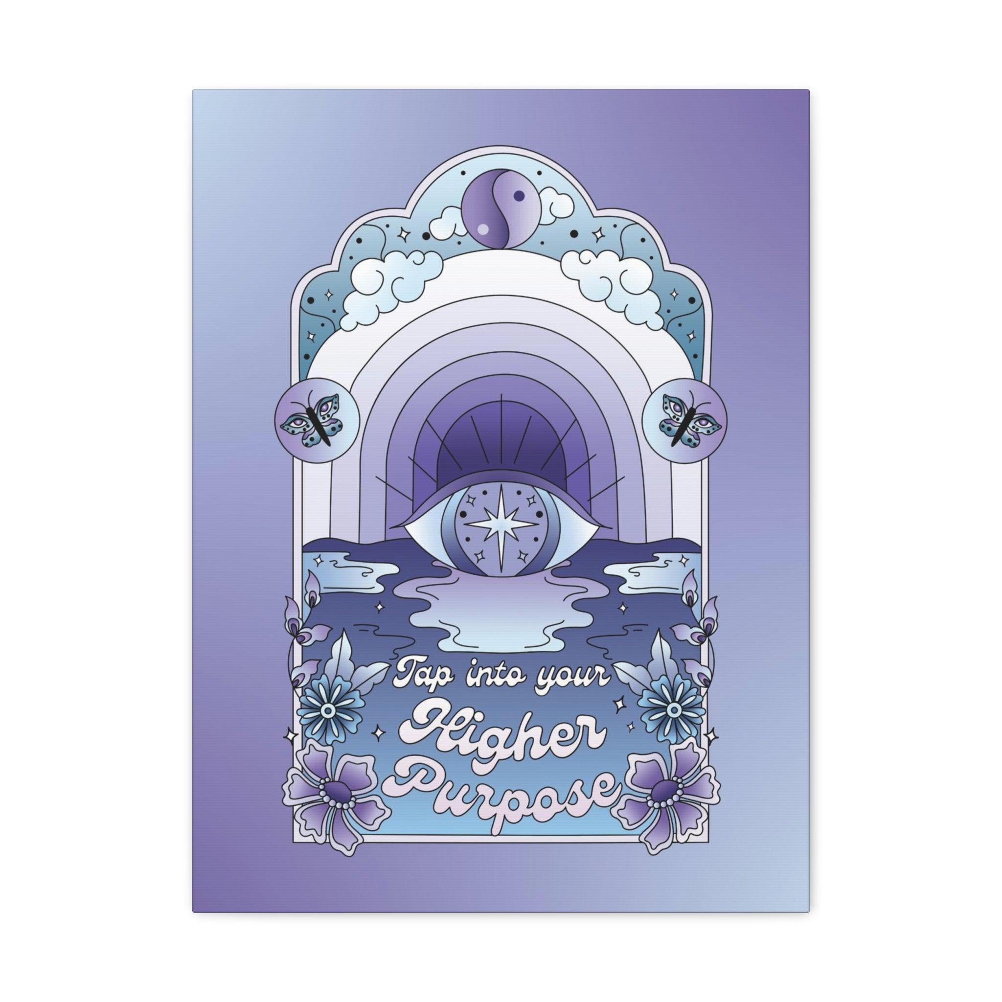 Tap Into Your Higher Purpose Canvas Gallery Wraps