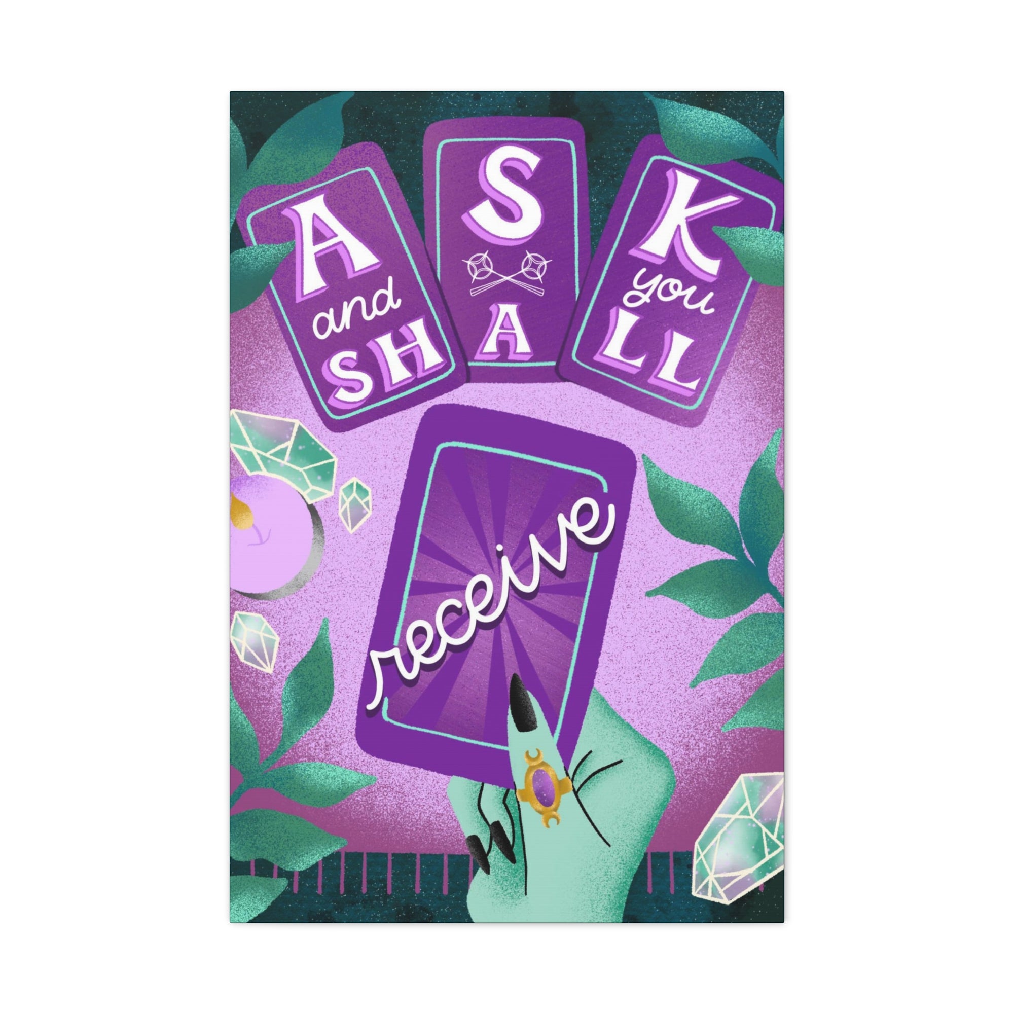 Ask &amp; You Shall Receive Canvas Gallery Wraps