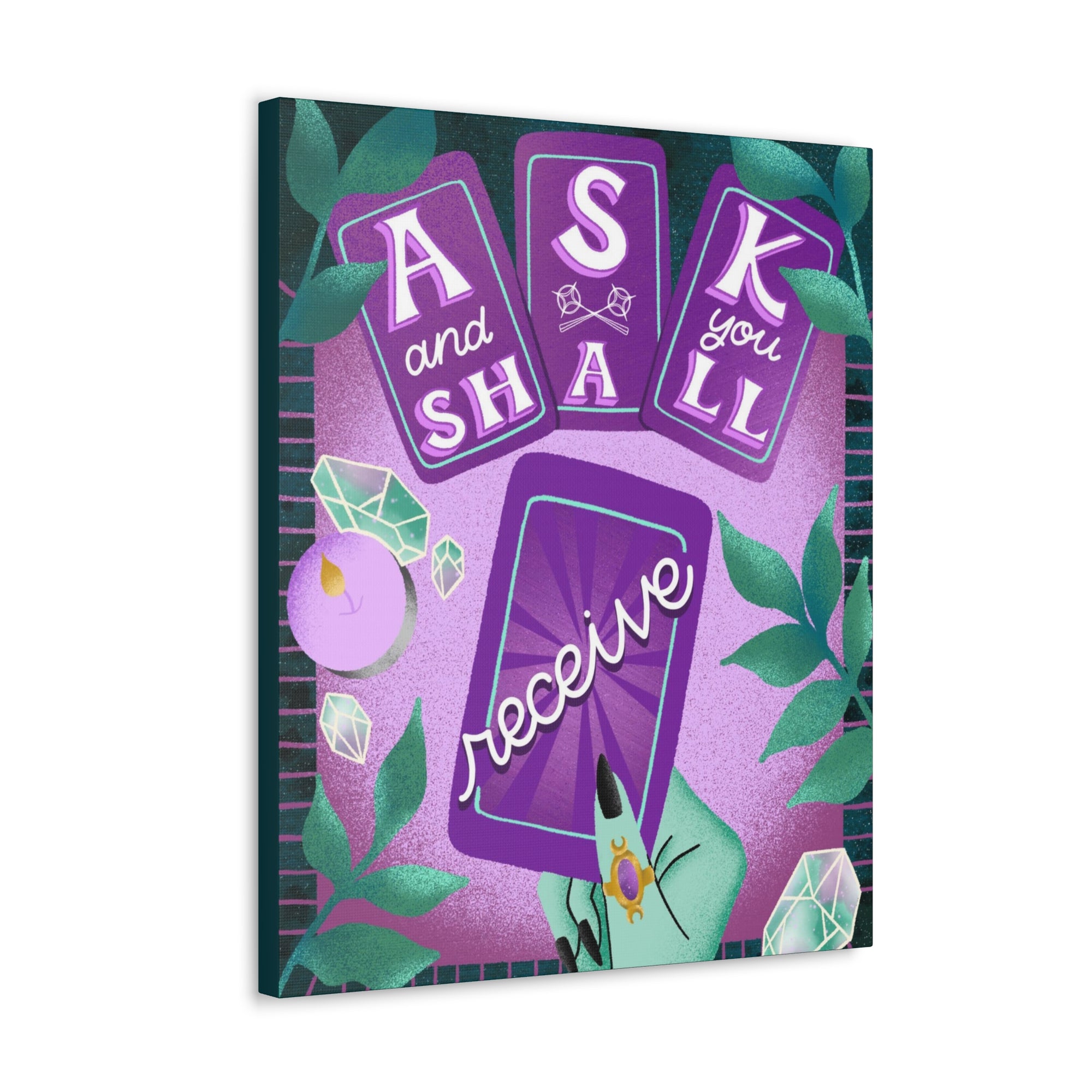 Ask &amp; You Shall Receive Canvas Gallery Wraps